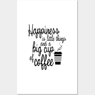 Happiness is big cup of coffee Posters and Art